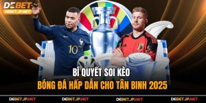Bí Quyết Soi Kèo Bóng Đá Hấp Dẫn Cho Tân Binh 2025